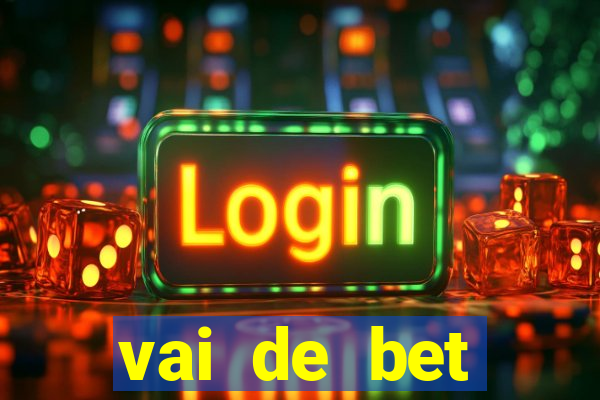 vai de bet esportes da sorte